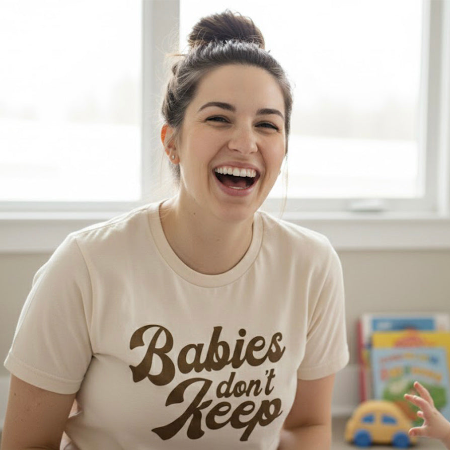 Babies Don't Keep Tee