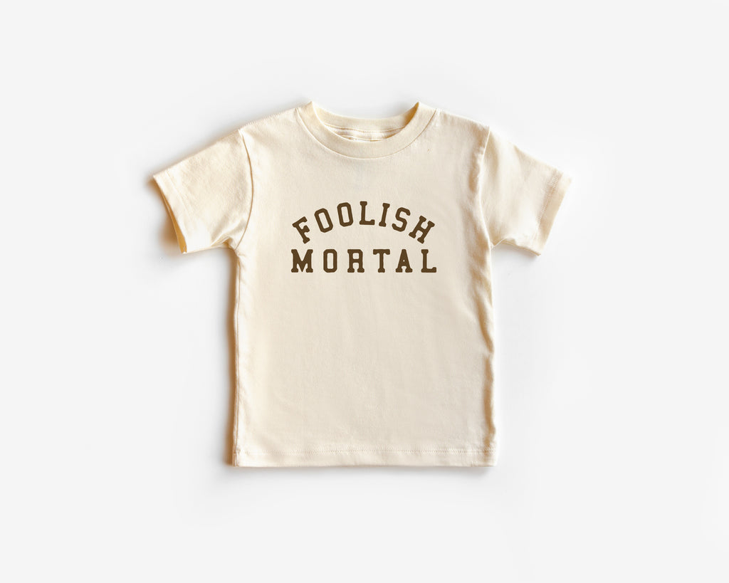 Foolish Mortal Tee