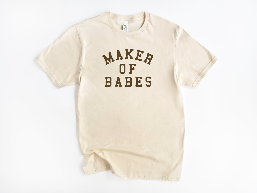Maker of Babes Tee