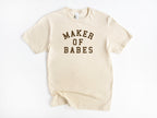 Maker of Babes Tee