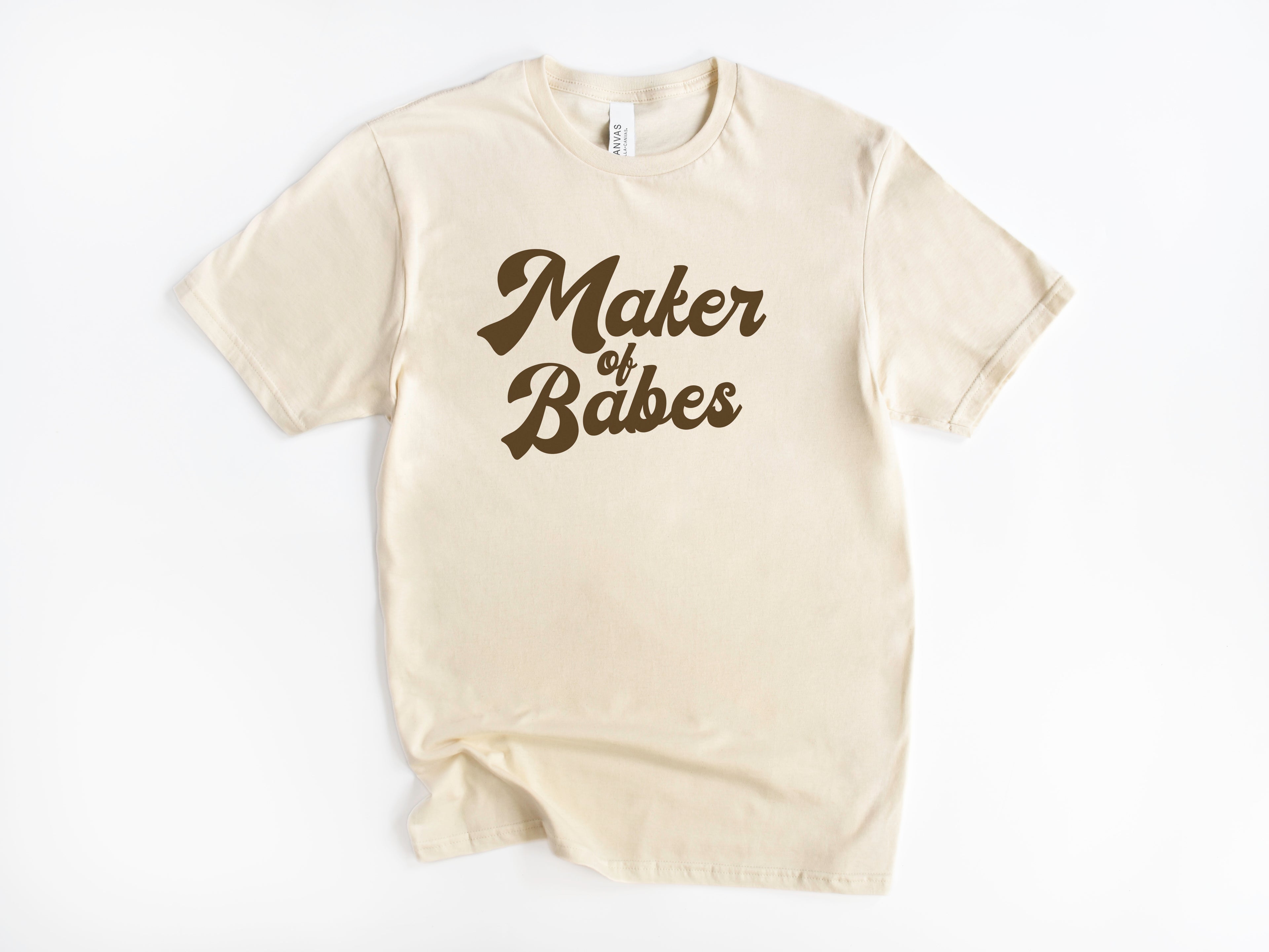 Maker of Babes Tee