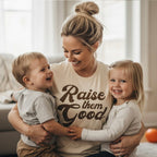 Raise Them Good Tee