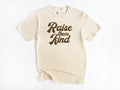 Raise Them Kind Tee