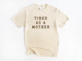 Tired as a Mother Tee