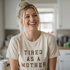 Tired as a Mother Tee