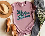 Load image into Gallery viewer, Be a Nice Human Tee
