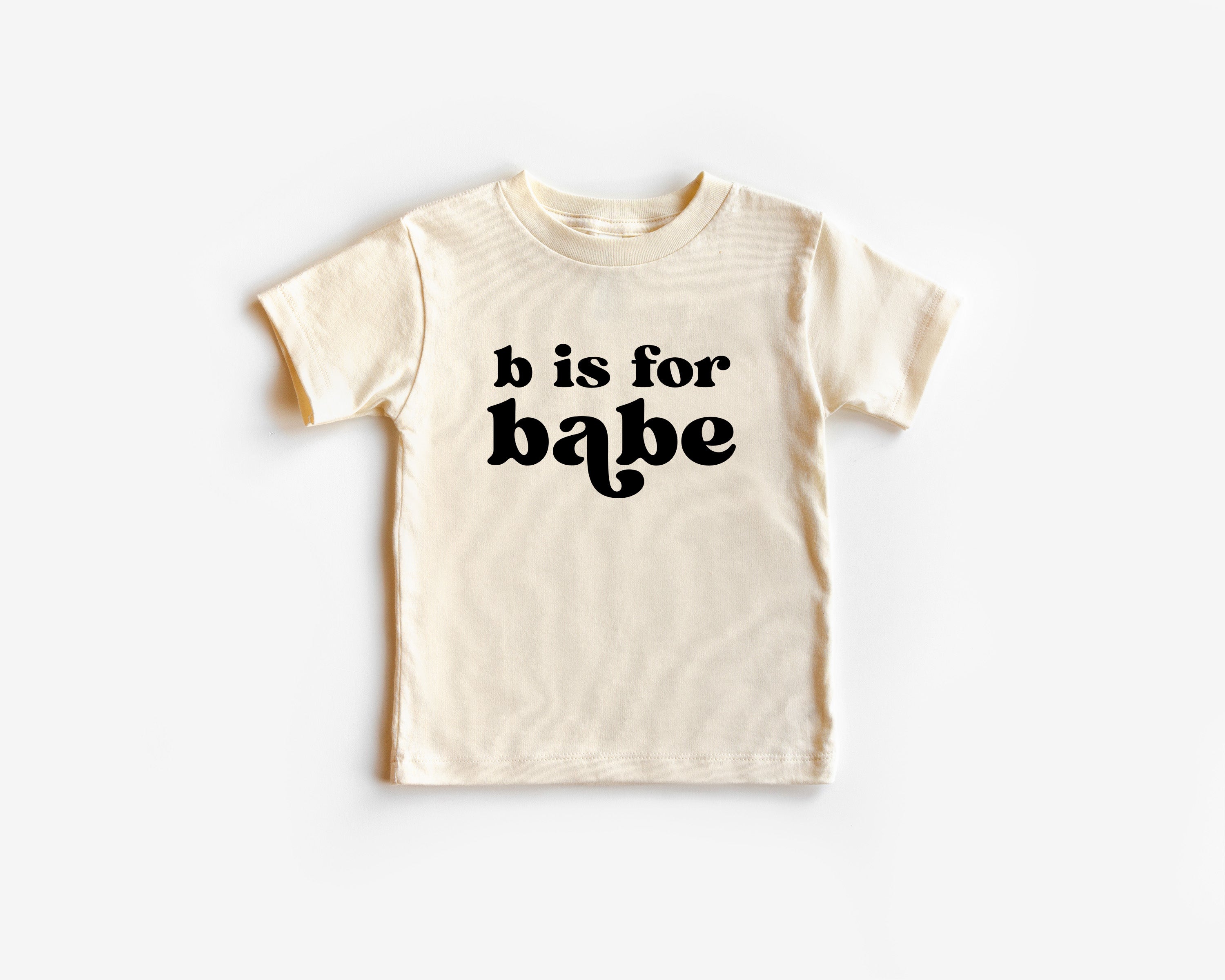 B is for Babe Organic Tee