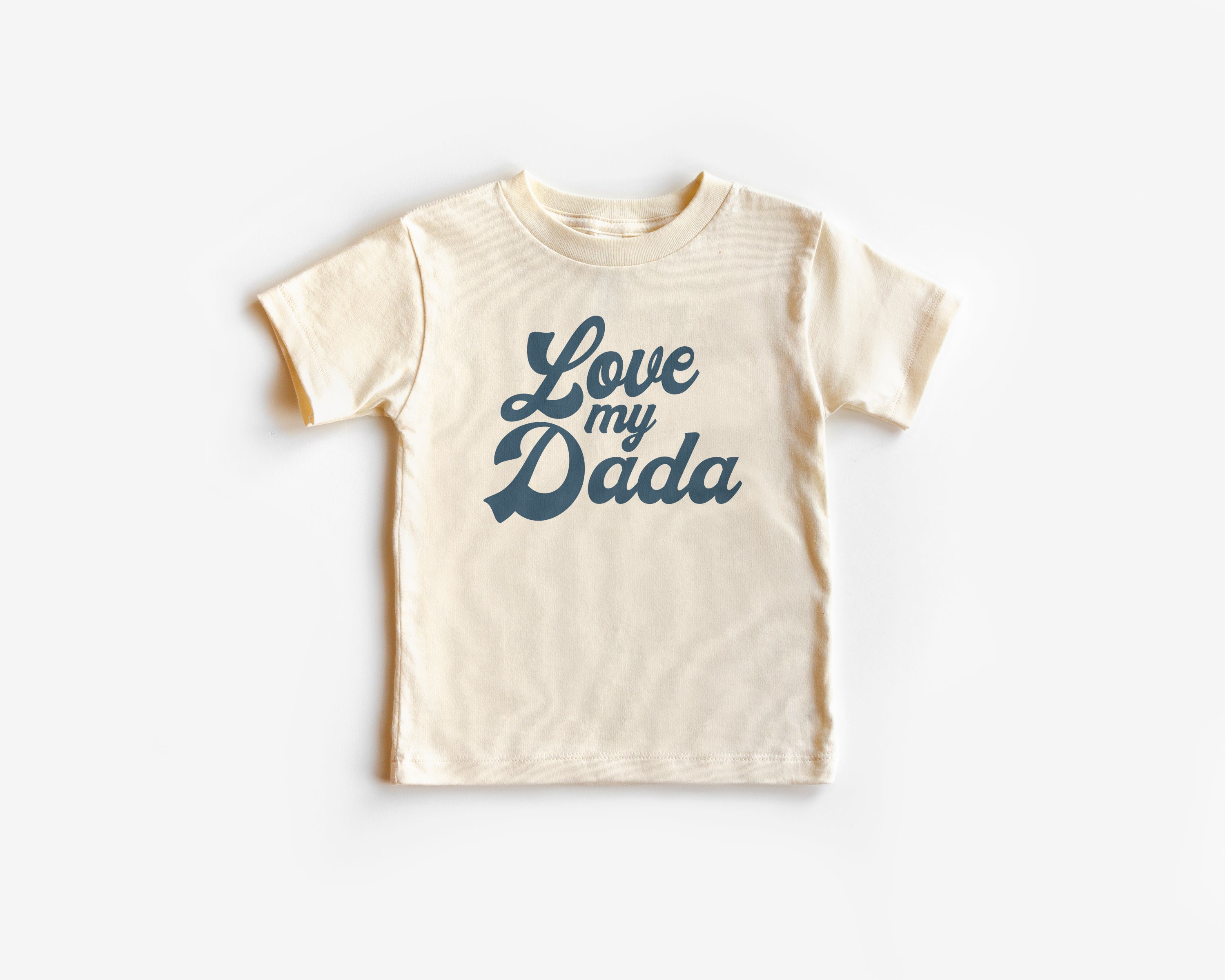 Love My Dada Organic Tee