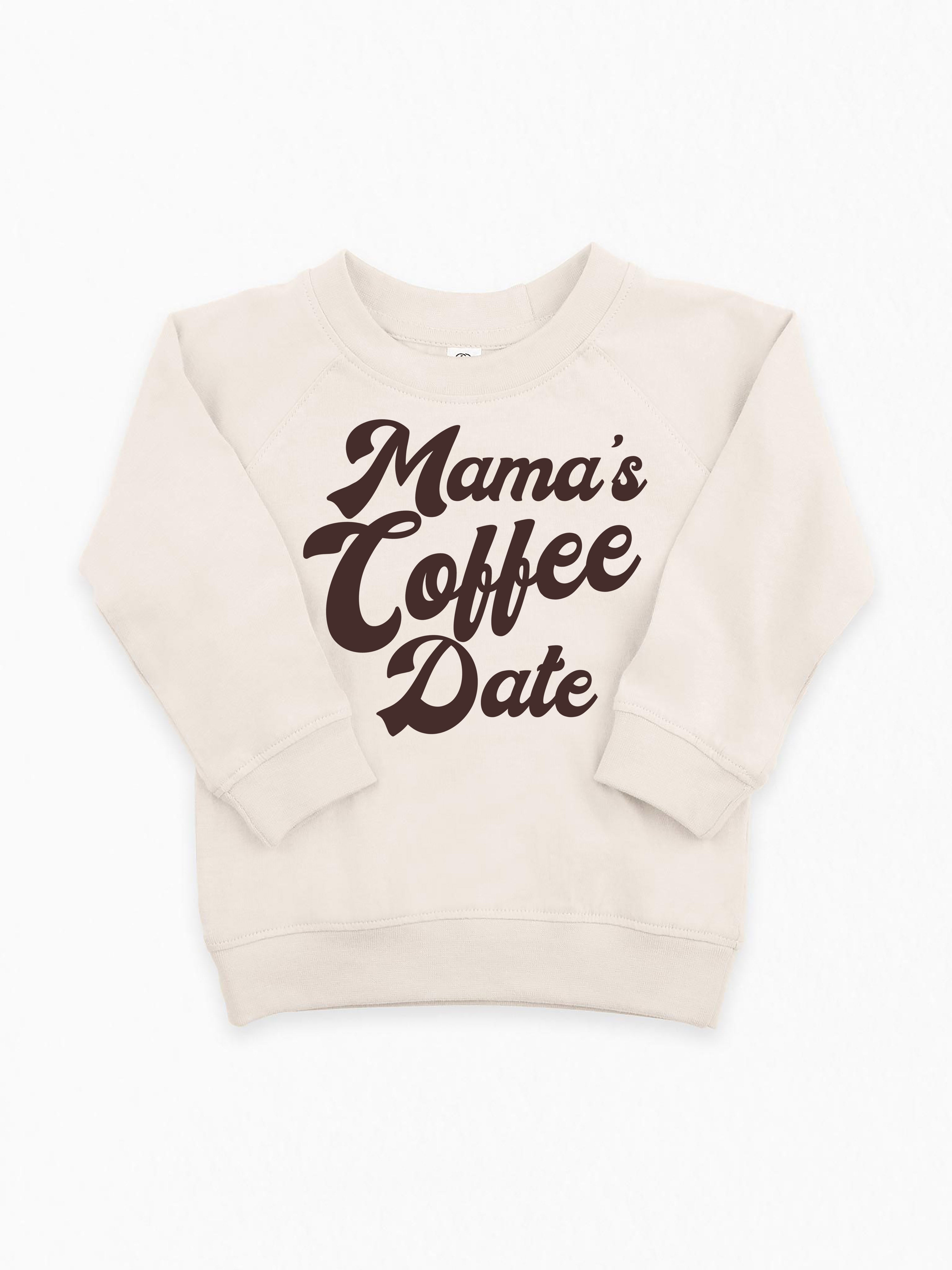 Mama's Coffee Date Organic Crewneck Pullover