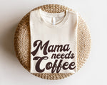 Load image into Gallery viewer, Mama Needs Coffee Tee
