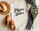 Load image into Gallery viewer, Maker of Babes Tee
